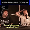 Is there anyone you hate? From Waiting for Death with Joe Camerota featuring John Fox; Full episode on YouTube and Spotify