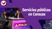 A Pulso | Atención de los servicios públicos a través del Sistema 1x10 en Caracas