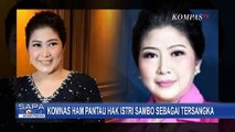 Komnas HAM Pantau Hak Istri Sambo Sebagai Tersangka di Pembunuhan Brigadir J