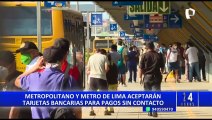 Se podrá utilizar tarjetas de crédito y débito en Metro de Lima y Metropolitano