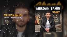 Merdan Şahin - Türkülerden Sor Beni (Official Audio)