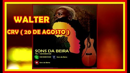 WALTER CRV 20 DE AGOSTO PARABENS CIDADE DA BEIRA