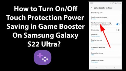 How to Turn On/Off Touch Protection Power Saving in Game Booster On Samsung Galaxy S22 Ultra?