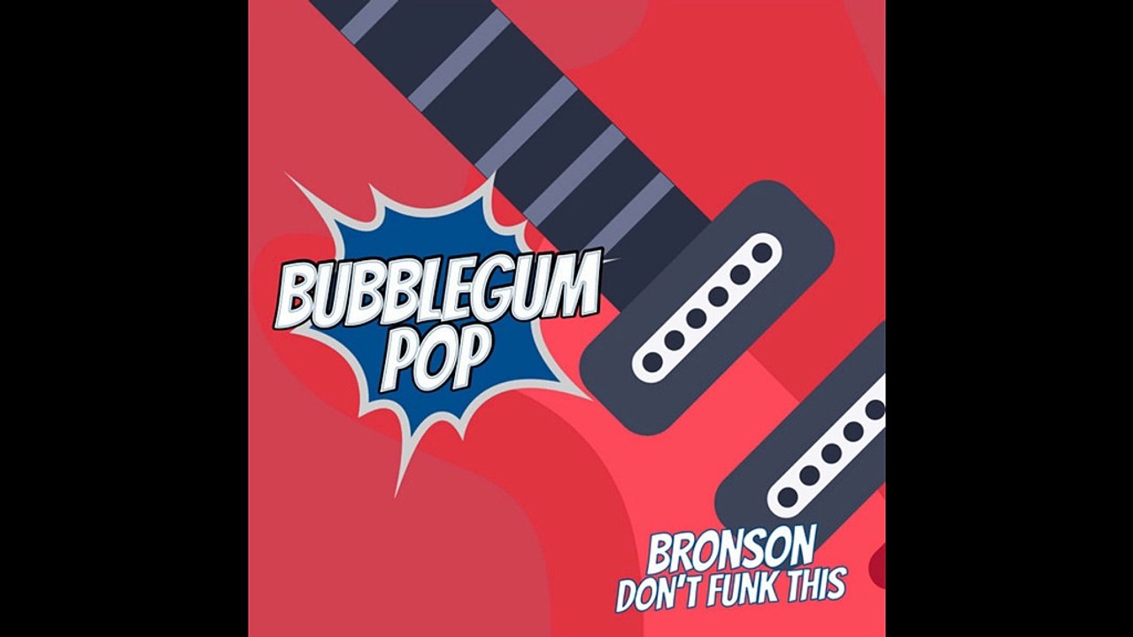 BRONSON Don't Funk This (bubblegum pop) 2021 pa...