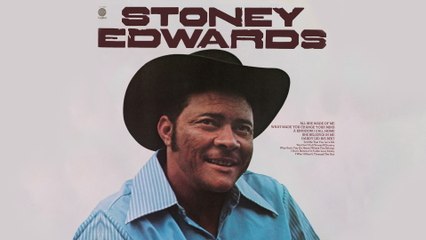 Stoney Edwards - What Made You Change Your Mind