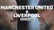 Manchester United v Liverpool - Data Preview