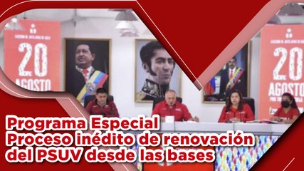 Programa Especial |  Proceso inédito de renovación del PSUV desde las Bases Populares