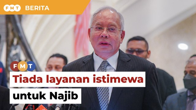 Tiada layanan istimewa untuk Najib, kata Jabatan Penjara