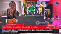 La mujer de Di María explica lo que es cambiar Madrid por Manchester