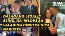 Dalagang legally blind, na-inlove sa lalaking hindi pa niya nakikita | GMA News Feed