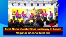 Tamil Nadu: Celebrations underway in Besant Nagar as Chennai turns 383