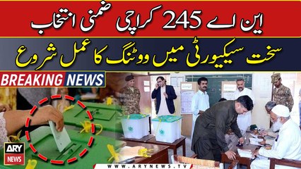 NA-245 KARACHI BY-POLL: VOTING BEGINS AMID STRICT SECURITY