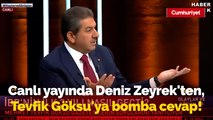 Canlı yayında Deniz Zeyrek'ten, Tevfik Göksu'ya bomba cevap!