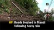 Roads blocked in Himachal Pradesh's Mandi after heavy rains, landslides