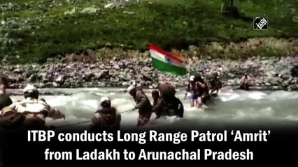 ITBP conducts long-range patrol 'Amrit' from Ladakh to Arunachal Pradesh