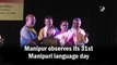 Manipur observes its 31st Manipuri language day