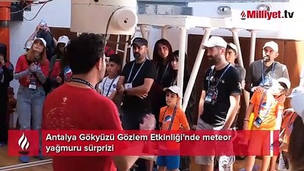 Antalya Gökyüzü Gözlem Etkinliği'nde meteor yağmuru sürprizi