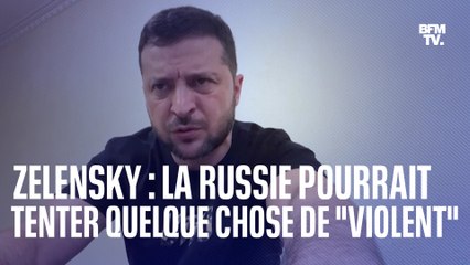 Volodymyr Zelensky: La Russie pourrait tenter quelque chose de "violent" la semaine prochaine