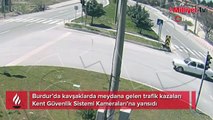 Burdur’da kavşak üzerindeki kazalar kamerada