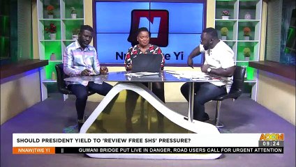 Should President Yield To Review Free SHS Pressure? - Nnawotwi Yi on Adom TV (21-8-22)