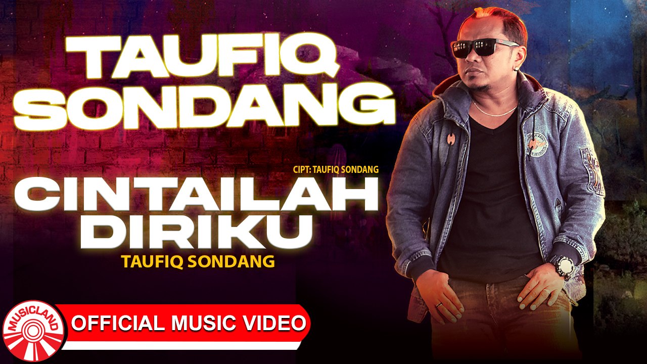 Taufiq Sondang - Cintailah Diriku [Official Music Video HD]