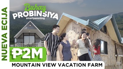 P2M Mountain View Vacation Farm in Nueva Ecija | Buhay Probinsiya | Smart Parenting