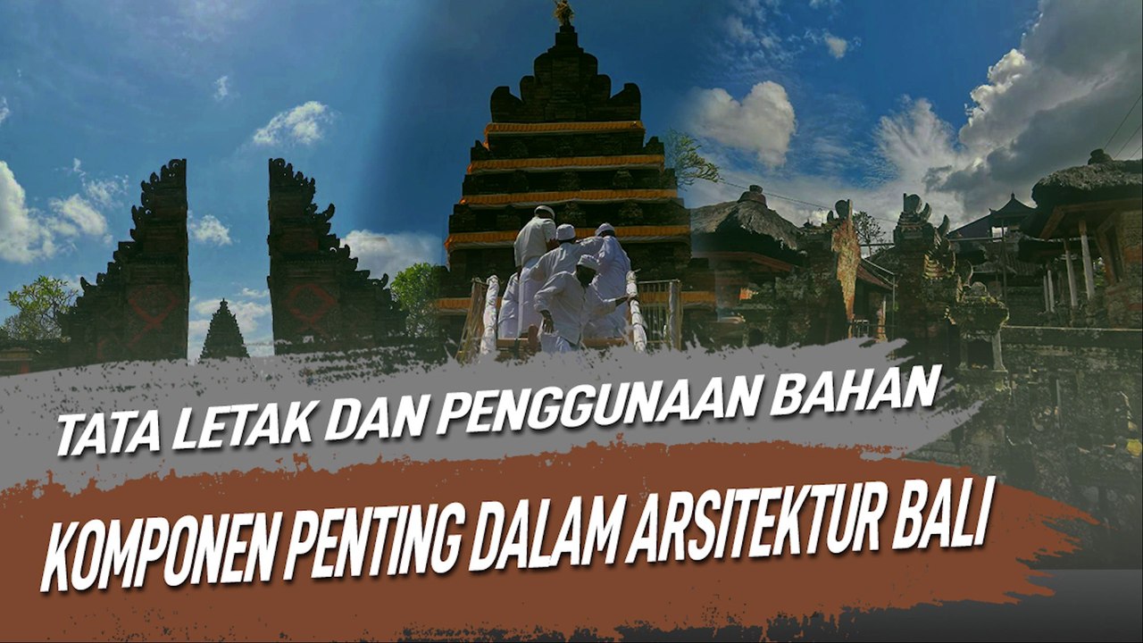TATA LETAK DAN PENGGUNAAN BAHAN, KOMPONEN PENTING DALAM ARSITEKTUR BALI
