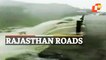 Watch: Roads, Bridges Inundated In Rajasthan