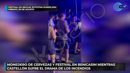 Monedero, de cervezas y festival en Benicasim mientras Castellón sufre el drama de los incendios