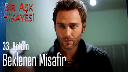 Beklenen misafir - Bir Aşk Hikayesi 33. Bölüm