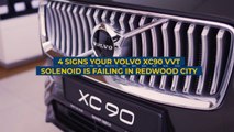 4 Signs Your Volvo XC90 VVT Solenoid Is Failing in Redwood City