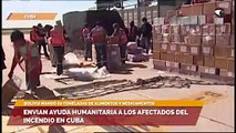 Envian ayuda humanitaria a los afectados del incendio en Cuba
