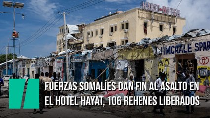 Policía y militares somalíes ponen fin al asalto del hotel 'Hayat' en la capital, por parte de milicianos yihadista