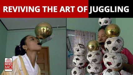 Reviving Myanmar's ‘Juggling’ Art