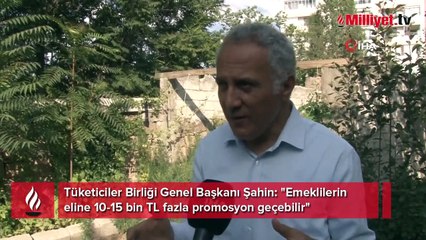 "Emeklilerin eline 10-15 bin TL fazla promosyon geçebilir"