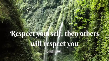 Respect yourself, then others will respect you