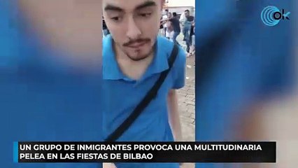 Un grupo de inmigrantes provoca una multitudinaria pelea en las fiestas de Bilbao
