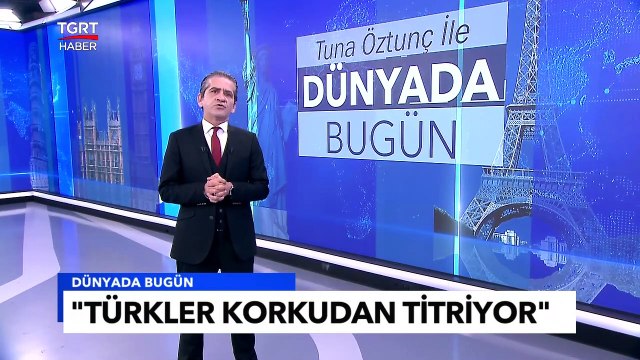 Yunan Basını Böyle Yazdı: Türkler Korkudan Titriyor - Tuna Öztunç ile Dünyada Bugün