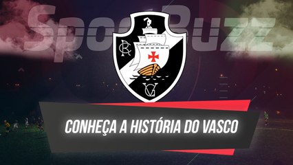 CONHEÇA A HISTÓRIA DO VASCO
