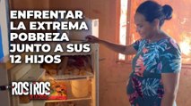 Madre enfrenta la extrema pobreza junto a sus 12 hijos - Rostros de la Crisis