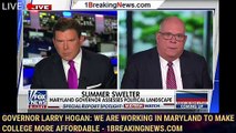 Governor Larry Hogan: We are working in Maryland to make college more affordable - 1breakingnews.com