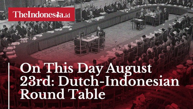 On This Day August 23rd: Dutch-Indonesian Round Table Conference