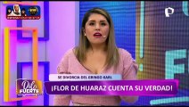Flor de Huaraz y el “Gringo Karl” se enfrentan por su divorcio