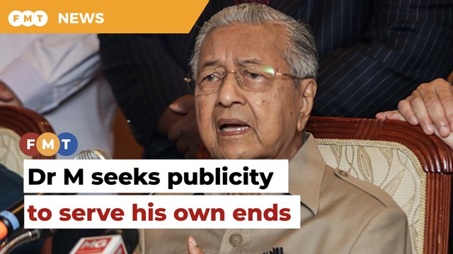 Dr M merely seeking publicity by taking swipes at Umno, says party veep