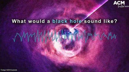What does a black hole sound like? | August 23, 2022 | ACM
