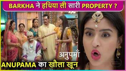 Barkha Plots Against Anupama, Vanraj To Reveal Entire Truth In Front Of Family