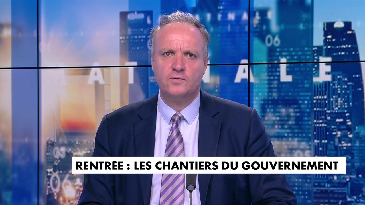 L'édito de Jérôme Béglé : «Rentrée : les chantiers du gouvernement»