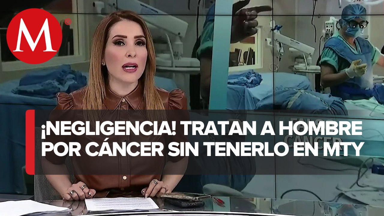 En Monterrey, Juan Rabaza le diagnosticaron erróneamente cáncer en la vejiga