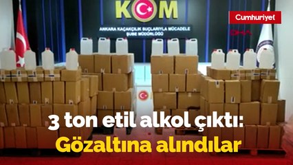 Ankara'da 3 ton etil alkol ele geçirildi, 4 kişi gözaltına alındı