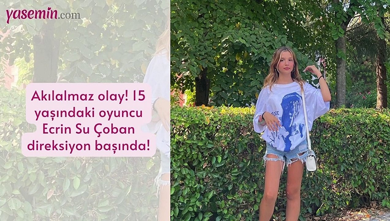 Sosyal medya fenomenliğiyle ünlü hayatına başlayan Ecrin Su Çoban